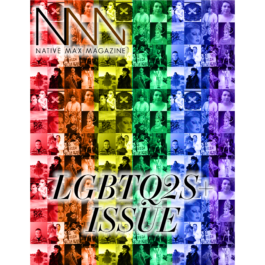 Native Max Magazine – LGBTQ2S+ Issue