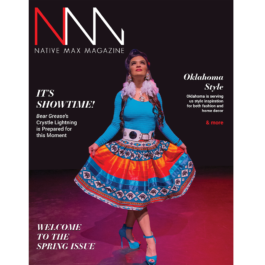 Native Max Magazine – The Spring Issue