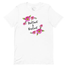 Adult Brilliant & Resilient Prairie Rose Unisex T-Shirt